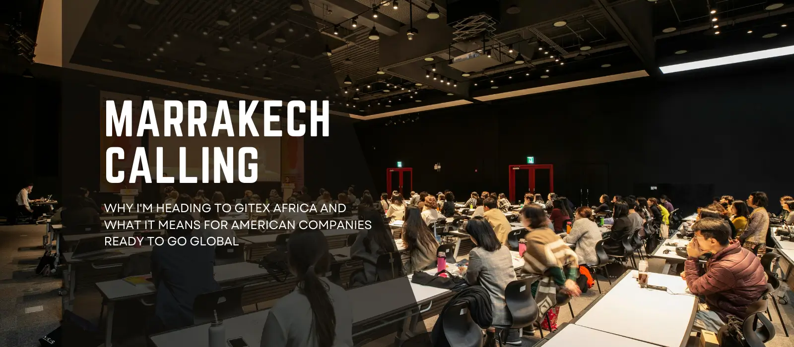 Marrakech Calling: Why I’m Heading to GITEX Africa and What It Means for American Companies Ready to Go Global